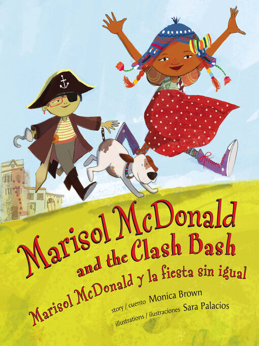 Title details for Marisol McDonald and the Clash Bash/Marisol McDonald y la fiesta sin igual by Monica Brown - Available